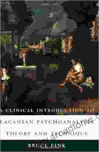 A Clinical Introduction To Lacanian Psychoanalysis: Theory And Technique