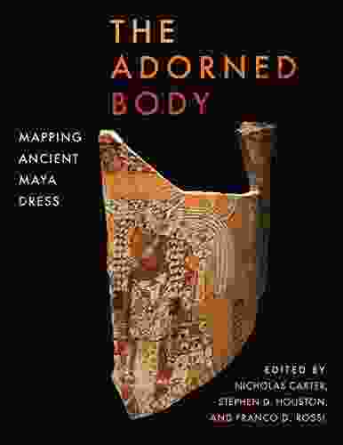 The Adorned Body: Mapping Ancient Maya Dress