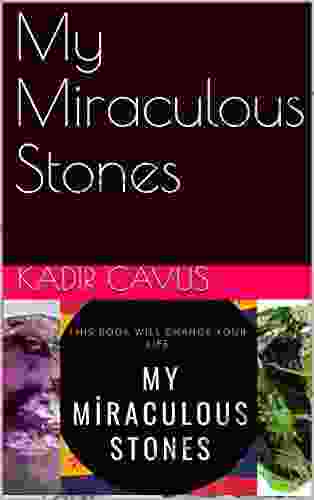 My Miraculous Stones KADIR CAVUS