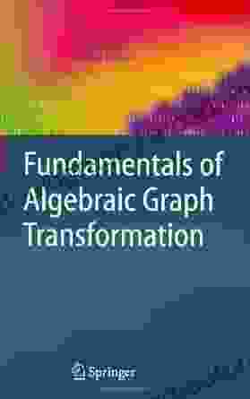 Fundamentals of Algebraic Graph Transformation (Monographs in Theoretical Computer Science An EATCS Series)