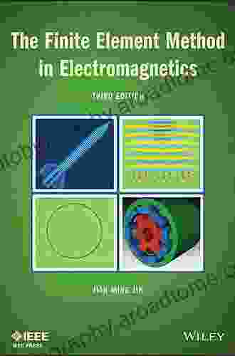 The Finite Element Method in Electromagnetics (IEEE Press)