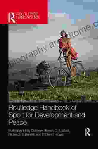 Routledge Handbook Of Sport For Development And Peace (Routledge Studies In Sport Development)