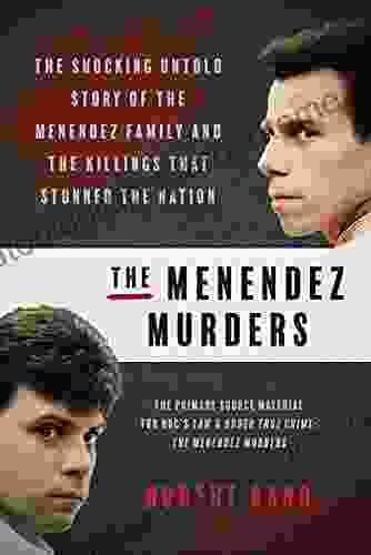 The Menendez Murders: The Shocking Untold Story of the Menendez Family and the Killings that Stunned the Nation