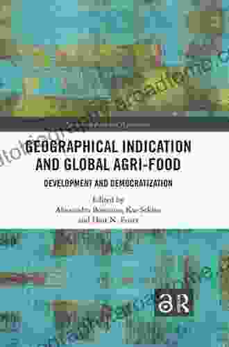 Geographical Indication And Global Agri Food: Development And Democratization (Earthscan Food And Agriculture)