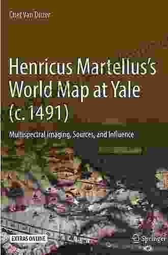 Henricus Martellus S World Map At Yale (c 1491): Multispectral Imaging Sources And Influence (Historical Geography And Geosciences)