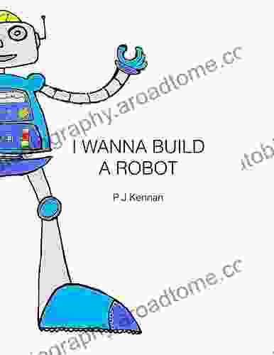 I Wanna Build A Robot