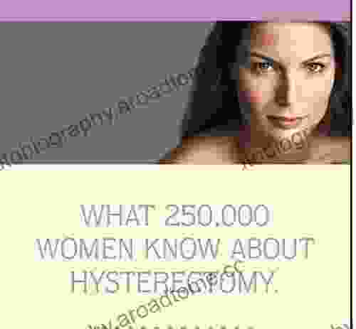 What 250 000 Women Know About Hysterectomy