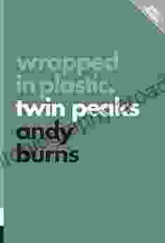 Wrapped In Plastic: Twin Peaks (Pop Classics 4)